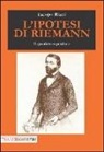 Iacopo Riani - L'ipotesi di Riemann. Il quaderno perduto