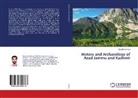 Muzaffar Ahmad - History and Archaeology of Azad Jammu and Kashmir