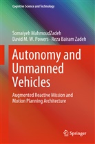 Bairam Za, Reza Bairam Zadeh, Somaiye MahmoudZadeh, Somaiyeh Mahmoudzadeh, Somaiyeh MahmouZadeh, David M Powers... - Autonomy and Unmanned Vehicles