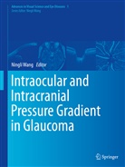 Ningl Wang, Ningli Wang - Intraocular and Intracranial Pressure Gradient in Glaucoma