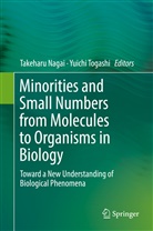 Takehar Nagai, Takeharu Nagai, Togashi, Togashi, Yuichi Togashi - Minorities and Small Numbers from Molecules to Organisms in Biology