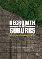 Samue Alexander, Samuel Alexander, Brendan Gleeson - Degrowth in the Suburbs