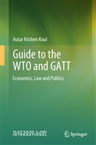 Autar Krishen Koul - Guide to the WTO and GATT