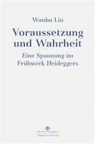 Wanhu Liu - Voraussetzung und Wahrheit