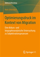 Niels Uhlendorf - Optimierungsdruck im Kontext von Migration