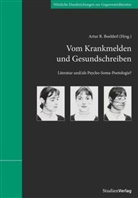 Artur R. Boelderl, Artu R Boelderl, Artur R Boelderl - Vom Krankmelden und Gesundschreiben