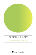 Christel Ehlert - Wolle von den Zäunen