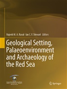 C F Stewart, C F Stewart, Najee M A Rasul, Najeeb M A Rasul, Najeeb M. A. Rasul, Najeeb M.A. Rasul... - Geological Setting, Palaeoenvironment and Archaeology of the Red Sea