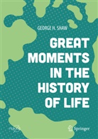 George H Shaw, George H. Shaw - Great Moments in the History of Life