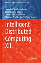 Miren Nekane Bilbao, Miren Nekane Bilbao Maron, Javier Del Ser, Miren Nekane Bilbao et al, Enek Osaba, Eneko Osaba... - Intelligent Distributed Computing XII