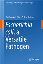 Ga Frankel, Gad Frankel, Eliora Z Ron, Eliora Z. Ron, Z Ron, Z Ron - Escherichia coli, a Versatile Pathogen
