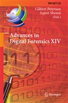 Gilber Peterson, Gilbert Peterson, Shenoi, Shenoi, Sujeet Shenoi - Advances in Digital Forensics XIV
