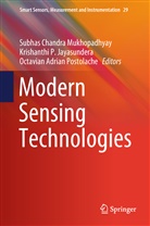 Octav Adrian Postolache, Krishanthi P. Jayasundera, Subhas Chandra Mukhopadhyay, Krishanth P Jayasundera, Krishanthi P Jayasundera, Octavian Adrian Postolache - Modern Sensing Technologies