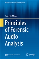 Robert C Maher, Robert C. Maher - Principles of Forensic Audio Analysis