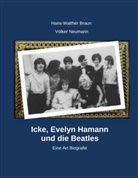 Hans-Walte Braun, Hans-Walter Braun, Volker Neumann - Icke, Evelyn Hamann und die Beatles