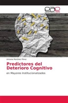 Antonia Mart¿z P¿z, Antonia Martínez Pérez - Predictores del Deterioro Cognitivo