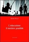 Mario Pollo - L' educazione: il mestiere possibile