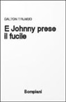 Dalton Trumbo - E Johnny prese il fucile
