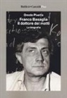 Oreste Pivetta - Franco Basaglia, il dottore dei matti. La biografia