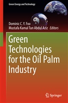 Domini C Y Foo, Dominic C Y Foo, Dominic C. Y. Foo, Dominic C.Y. Foo, Kamal Tun Abdul Aziz, Kamal Tun Abdul Aziz... - Green Technologies for the Oil Palm Industry