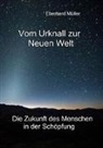Eberhard M¿ller, Eberhard Müller - Vom Urknall zur Neuen Welt