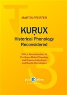 Martin Pfeiffer - Kurux Historical Phonology Reconsidered