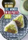 Martino Beria - Il giro del mondo in 60 piatti veg