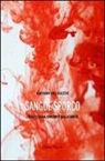 Giovanni Del Giaccio - Sangue sporco. Trasfusioni, errori e malasanità