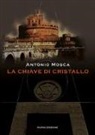 Antonio Mosca - La chiave di cristallo