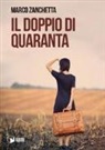 Marco Zanchetta - Il doppio di quaranta