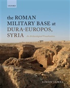 Simon James, Simon (Professor of Archaeology James - Roman Military Base At Dura-Europos, Syria
