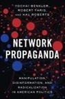 Yochai Benkler, Yochai (Berkman Professor of Entrepreneur Benkler, Benkler Yochai, Robert Faris, Faris Robert, Robert Farris... - Network Propaganda