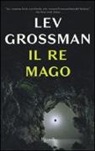 Lev Grossman - Il re mago