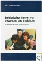 Heidi Bauder Missbach, Heidi Bauder-Missbach - Spielerisches Lernen von Bewegung und Beziehung