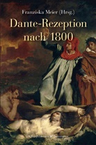 Franzisk Meier, Franziska Meier - Dante-Rezeption nach 1800