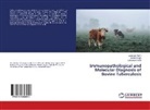 Langnye Phom, Langnyei Phom, Amarji Singh, Amarjit Singh, Laltlankimi Varte - Immunopathological and Molecular Diagnosis of Bovine Tuberculosis