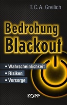 T C A Greilich, T. C. A. Greilich, T.C.A. Greilich - Bedrohung Blackout