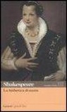 William Shakespeare, S. Perosa - La bisbetica domata. Testo inglese a fronte