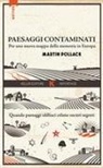 Martin Pollack - Paesaggi contaminati. Per una nuova mappa della memoria in Europa