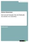 Stefanie Zimmeramnn, Stefanie Zimmermann - Der Gott der Vernunft. Über die Methodik des Anselm von Canterbury