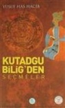 Yusuf Has Hacib - Kutadgu Biligden Secmeler
