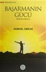 Samuel Smiles - Basarmanin G&uuml;c&uuml;