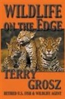 Terry Grosz - Wildlife on The Edge