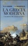 Ioannis S. Koliopulos, Thanos M. Veremis - La Grecia moderna. Una storia che inizia nel 1821