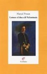 Marcel Proust, J. Quaranta - Lettere al Duca di Valentinois