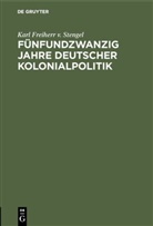 Karl Freiherr v Stengel, Karl Freiherr v. Stengel - Fünfundzwanzig Jahre deutscher Kolonialpolitik