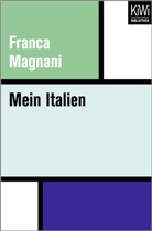 Franca Magnani, MAGNANI, Magnani, Marco Magnani, Sabin Magnani-von Petersdorff, Sabina Magnani-von Petersdorff - Mein Italien