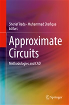 Sherie Reda, Sherief Reda, Shafique, Shafique, Muhammad Shafique - Approximate Circuits