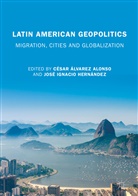 César Álvarez Alonso, Romanovski Zephirin, César Álvarez Alonso, Césa Álvarez Alonso, César Álvarez Alonso, José Ignacio Hernández... - Latin American Geopolitics