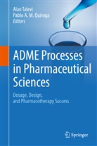 A M Quiroga, A M Quiroga, Pablo A. M. Quiroga, Ala Talevi, Alan Talevi - ADME Processes in Pharmaceutical Sciences